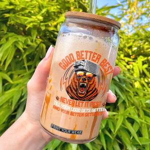 Good Better Best Glass Can Never Let It Rest Motivation Saying Bear TS10 Black Print Your Wear