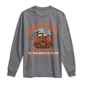 Good Better Best Long Sleeve Shirt Never Let It Rest Motivation Saying Bear TS10 Charcoal Print Your Wear