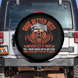 Good Better Best Spare Tire Cover Never Let It Rest Motivation Saying Bear TS10 No hole Black Print Your Wear