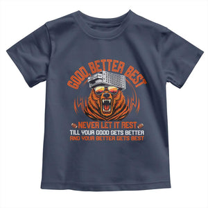 Good Better Best Toddler T Shirt Never Let It Rest Motivation Saying Bear TS10 Navy Print Your Wear