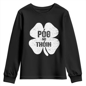 Funny Irish St Patricks Day Youth Sweatshirt Shamrock Gaelic Saying Pog Mo Thoin TS10 Black Print Your Wear