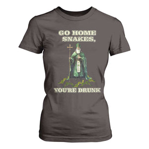 Funny St. Patrick's Day T Shirt For Women Go Home Snakes, You're Drunk TS10 Dark Chocolate Print Your Wear