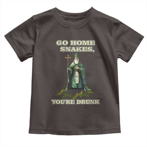Funny St. Patrick's Day Toddler T Shirt Go Home Snakes, You're Drunk TS10 Dark Chocolate Print Your Wear