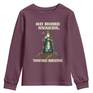 Funny St. Patrick's Day Youth Sweatshirt Go Home Snakes, You're Drunk TS10 Maroon Print Your Wear