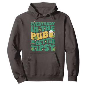 St. Patrick's Day Pub Hoodie Everybody In The Pub Getting Tipsy Irish Pub TS10 Dark Chocolate Print Your Wear