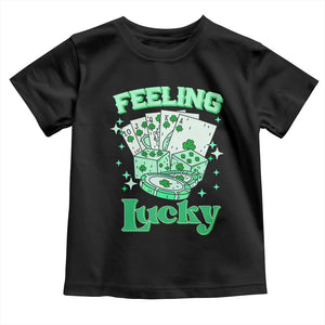 St. Patrick's Day Casino Feeling Lucky Toddler T Shirt Las Vegas Girls Trip TS10 Black Print Your Wear