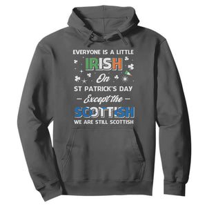 Everyone is Irish Except Scottish on St. Patrick's Day Hoodie TS10 Dark Heather Print Your Wear