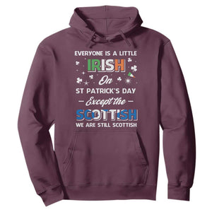 Everyone is Irish Except Scottish on St. Patrick's Day Hoodie TS10 Maroon Print Your Wear