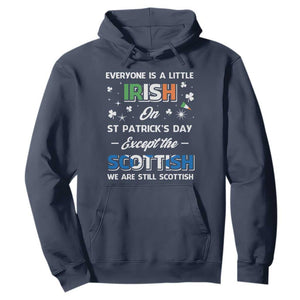 Everyone is Irish Except Scottish on St. Patrick's Day Hoodie TS10 Navy Print Your Wear