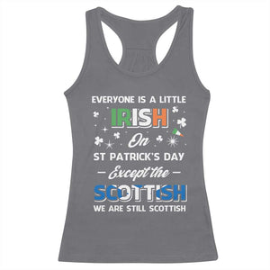 Everyone is Irish Except Scottish on St. Patrick's Day Racerback Tank Top TS10 Charcoal Print Your Wear