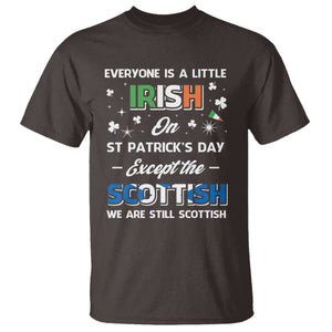 Everyone is Irish Except Scottish on St. Patrick's Day T Shirt TS10 Dark Chocolate Print Your Wear