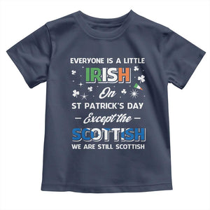 Everyone is Irish Except Scottish on St. Patrick's Day Toddler T Shirt TS10 Navy Print Your Wear