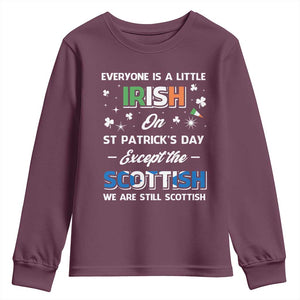 Everyone is Irish Except Scottish on St. Patrick's Day Youth Sweatshirt TS10 Maroon Print Your Wear