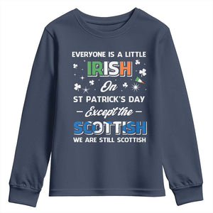 Everyone is Irish Except Scottish on St. Patrick's Day Youth Sweatshirt TS10 Navy Print Your Wear