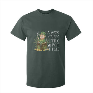 Funny Saint Patricks Day T Shirt For Kid I Always Carry A Little Pot With Me Cannabis Smokers Irish TS10 Dark Forest Green Print Your Wear