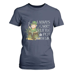 Funny Saint Patricks Day T Shirt For Women I Always Carry A Little Pot With Me Cannabis Smokers Irish TS10 Navy Print Your Wear