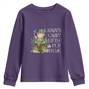 Funny Saint Patricks Day Youth Sweatshirt I Always Carry A Little Pot With Me Cannabis Smokers Irish TS10 Purple Print Your Wear