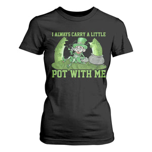 Funny St. Patrick's Day T Shirt For Women Weed Lover I Always Carry A Little Pot With Me TS10 Black Print Your Wear