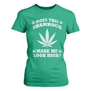 Funny St. Patrick's Day T Shirt For Women Weed Lover Does This Shamrock Make Me Look High TS10 Irish Green Print Your Wear