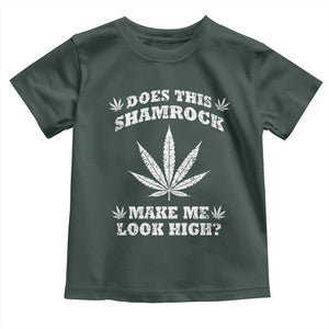 Funny St. Patrick's Day Toddler T Shirt Weed Lover Does This Shamrock Make Me Look High TS10 Dark Forest Green Print Your Wear