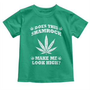 Funny St. Patrick's Day Toddler T Shirt Weed Lover Does This Shamrock Make Me Look High TS10 Irish Green Print Your Wear