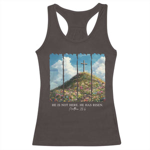 Christian Easter Racerback Tank Top He Is Not Here He Has Risen TS10 Dark Chocolate Print Your Wear