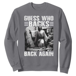 Easter Religious Sweatshirt Guess Who's Back Back Again Jesus Christian TS10 Charcoal Print Your Wear