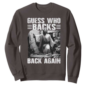 Easter Religious Sweatshirt Guess Who's Back Back Again Jesus Christian TS10 Dark Chocolate Print Your Wear