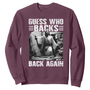 Easter Religious Sweatshirt Guess Who's Back Back Again Jesus Christian TS10 Maroon Print Your Wear