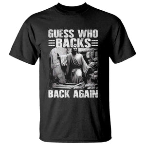 Easter Religious T Shirt Guess Who's Back Back Again Jesus Christian TS10 Black Print Your Wear