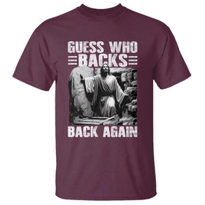 Easter Religious T Shirt Guess Who's Back Back Again Jesus Christian TS10 Maroon Print Your Wear