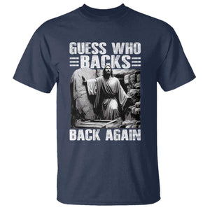 Easter Religious T Shirt Guess Who's Back Back Again Jesus Christian TS10 Navy Print Your Wear