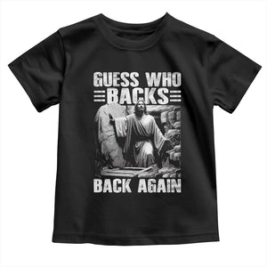 Easter Religious Toddler T Shirt Guess Who's Back Back Again Jesus Christian TS10 Black Print Your Wear