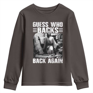 Easter Religious Youth Sweatshirt Guess Who's Back Back Again Jesus Christian TS10 Dark Chocolate Print Your Wear