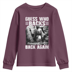 Easter Religious Youth Sweatshirt Guess Who's Back Back Again Jesus Christian TS10 Maroon Print Your Wear