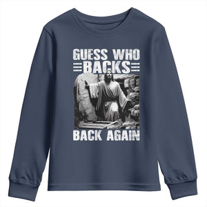Easter Religious Youth Sweatshirt Guess Who's Back Back Again Jesus Christian TS10 Navy Print Your Wear