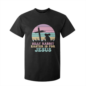 Silly Rabbit Easter Is For Jesus Christians T Shirt For Kid Cross Religious TS10 Black Print Your Wear