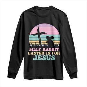 Silly Rabbit Easter Is For Jesus Christians Long Sleeve Shirt Cross Religious TS10 Black Print Your Wear