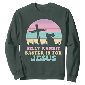 Silly Rabbit Easter Is For Jesus Christians Sweatshirt Cross Religious TS10 Dark Forest Green Print Your Wear