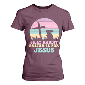 Silly Rabbit Easter Is For Jesus Christians T Shirt For Women Cross Religious TS10 Maroon Print Your Wear
