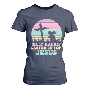 Silly Rabbit Easter Is For Jesus Christians T Shirt For Women Cross Religious TS10 Navy Print Your Wear