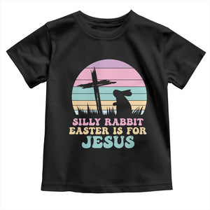 Silly Rabbit Easter Is For Jesus Christians Toddler T Shirt Cross Religious TS10 Black Print Your Wear