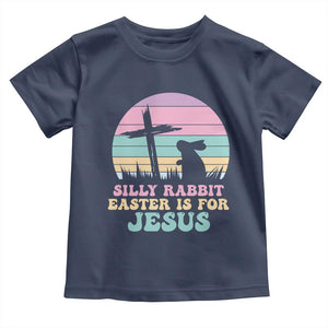 Silly Rabbit Easter Is For Jesus Christians Toddler T Shirt Cross Religious TS10 Navy Print Your Wear