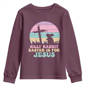 Silly Rabbit Easter Is For Jesus Christians Youth Sweatshirt Cross Religious TS10 Maroon Print Your Wear
