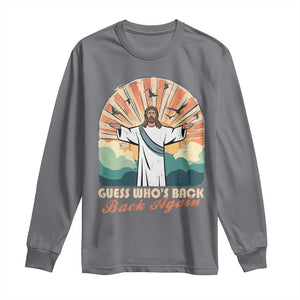 Funny Christian Easter Long Sleeve Shirt Guess Whos Back Jesus Religious TS10 Charcoal Print Your Wear