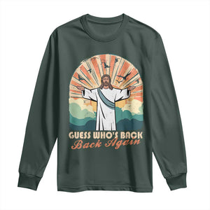 Funny Christian Easter Long Sleeve Shirt Guess Whos Back Jesus Religious TS10 Dark Forest Green Print Your Wear