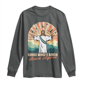 Funny Christian Easter Long Sleeve Shirt Guess Whos Back Jesus Religious TS10 Dark Heather Print Your Wear