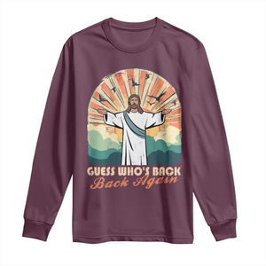 Funny Christian Easter Long Sleeve Shirt Guess Whos Back Jesus Religious TS10 Maroon Print Your Wear