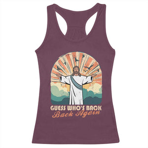 Funny Christian Easter Racerback Tank Top Guess Whos Back Jesus Religious TS10 Maroon Print Your Wear