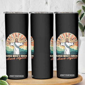 Funny Christian Easter Skinny Tumbler Guess Whos Back Jesus Religious TS10 Print Your Wear